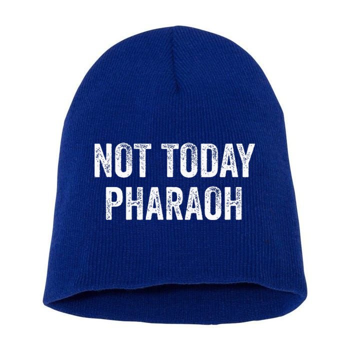 Not Today Pharaoh Short Acrylic Beanie