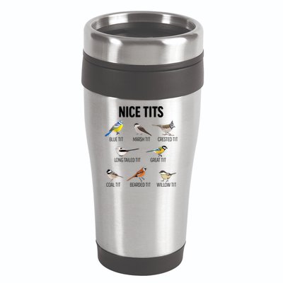 Nice Tits Pun Joke Funny Bird Lover Enthusiast Birdwatcher 16oz Travel Tumbler
