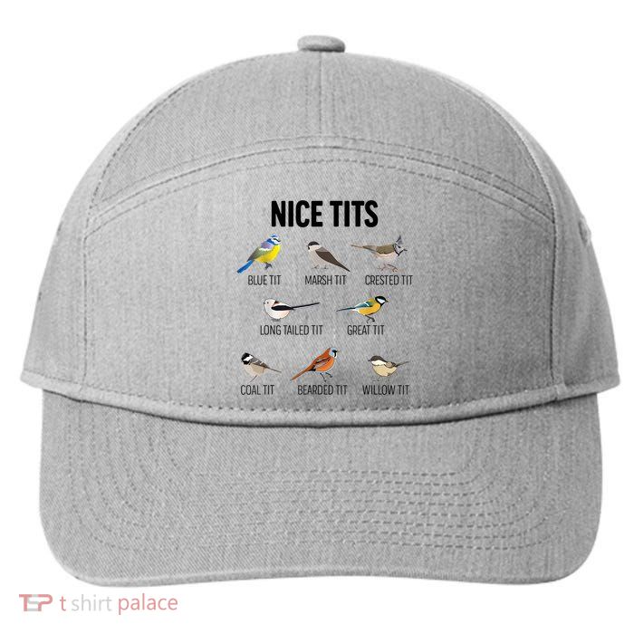 Nice Tits Pun Joke Funny Bird Lover Enthusiast Birdwatcher 7-Panel Snapback Hat