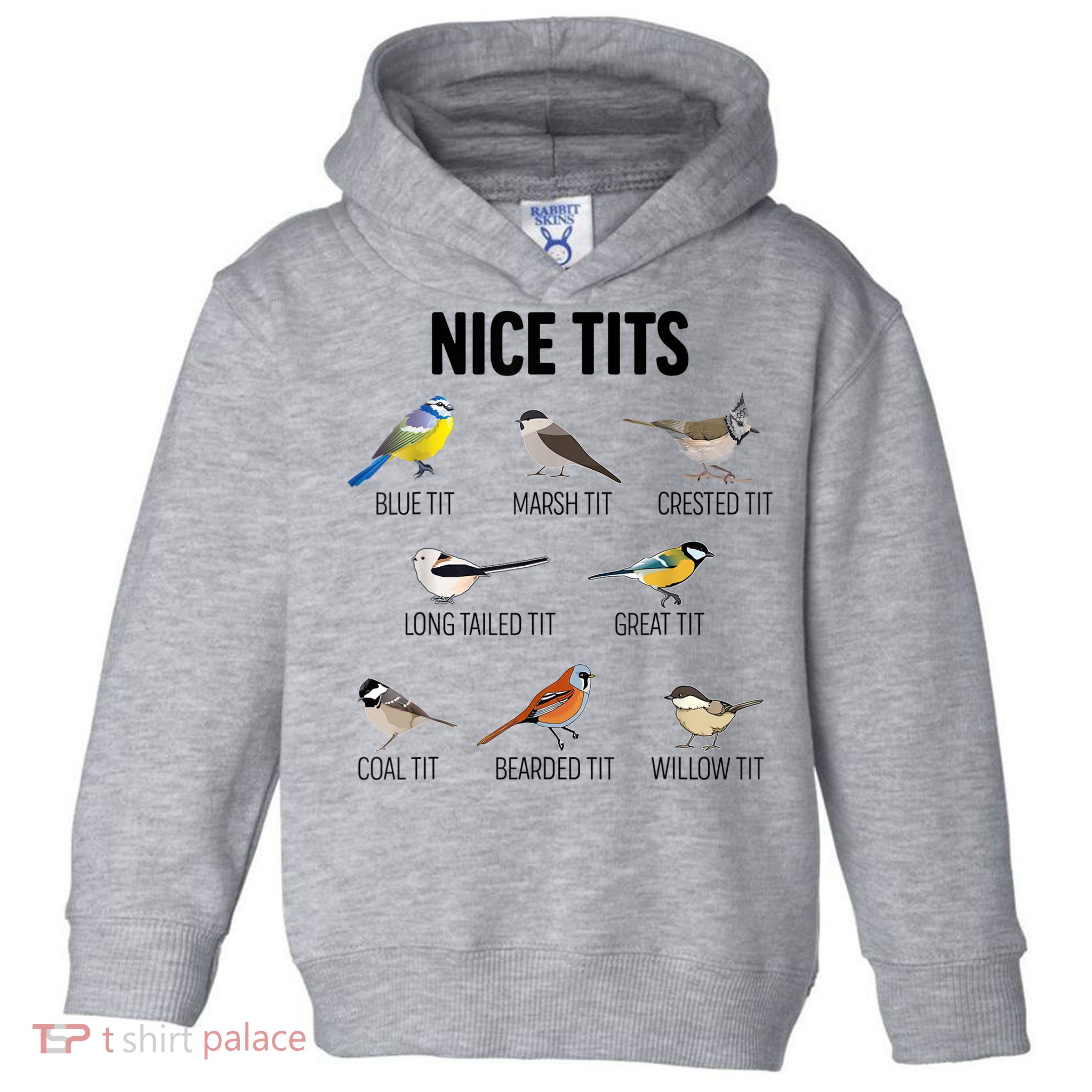 Nice Tits Pun Joke Funny Bird Lover Enthusiast Birdwatcher Toddler Hoodie