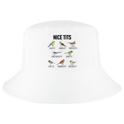 Nice Tits Pun Joke Funny Bird Lover Enthusiast Birdwatcher Cool Comfort Performance Bucket Hat
