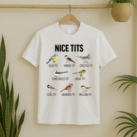 Nice Tits Pun Joke Funny Bird Lover Enthusiast Birdwatcher T-Shirt
