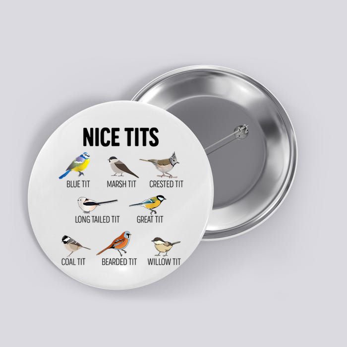 Nice Tits Pun Joke Funny Bird Lover Enthusiast Birdwatcher Button