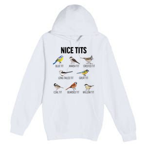 Nice Tits Pun Joke Funny Bird Lover Enthusiast Birdwatcher Premium Pullover Hoodie