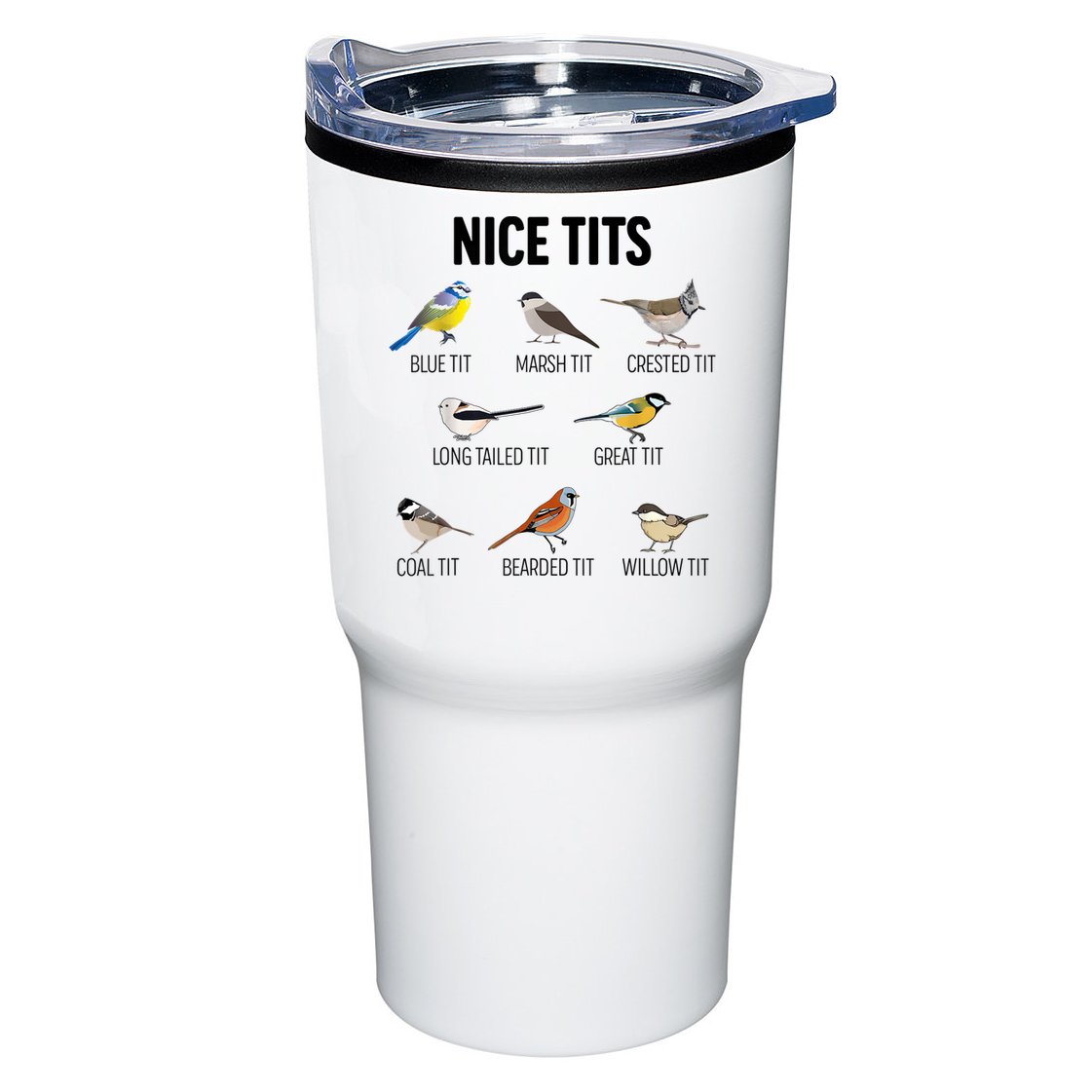 Nice Tits Pun Joke Funny Bird Lover Enthusiast Birdwatcher Tumbler