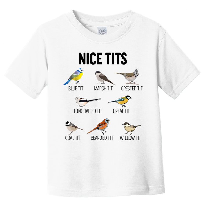 Nice Tits Pun Joke Funny Bird Lover Enthusiast Birdwatcher Toddler T-Shirt