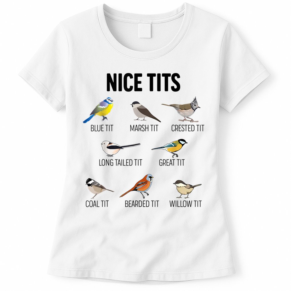Nice Tits Pun Joke Funny Bird Lover Enthusiast Birdwatcher Womens T-Shirt