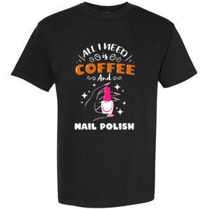 Nail Tech Quote Work Uniform Coffee Nail Polish Garment-Dyed Heavyweight T-Shirt