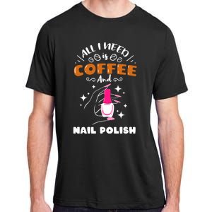 Nail Tech Quote Work Uniform Coffee Nail Polish Adult ChromaSoft Performance T-Shirt