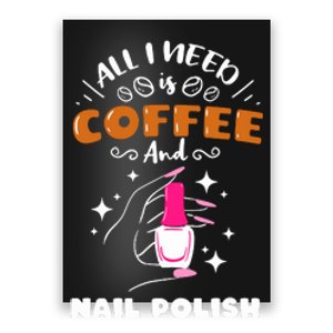 Nail Tech Quote Work Uniform Coffee Nail Polish Poster