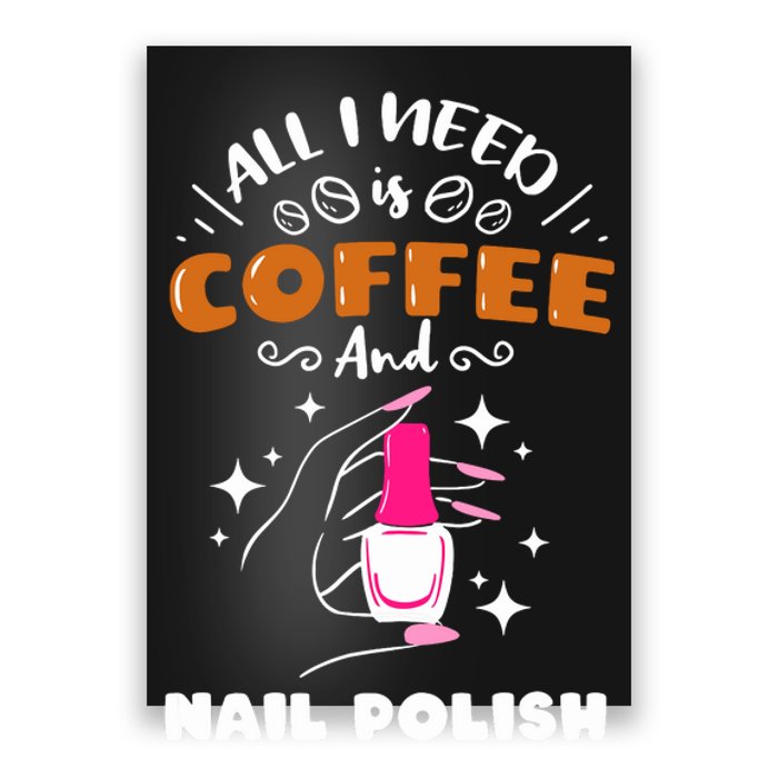 Nail Tech Quote Work Uniform Coffee Nail Polish Poster