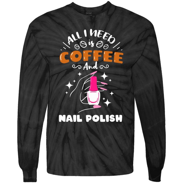 Nail Tech Quote Work Uniform Coffee Nail Polish Tie-Dye Long Sleeve Shirt