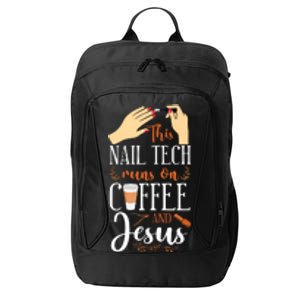 Nail Tech Quote Work Uniform Nail Polish Coffee Jesus City Backpack