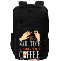 Nail Tech Quote Work Uniform Nail Polish Coffee Jesus Impact Tech Backpack