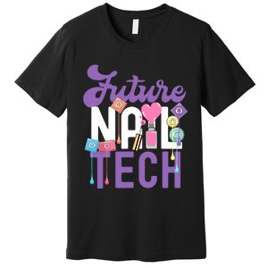 Nail Tech Quote Work Uniform Nail Polish Future Premium T-Shirt