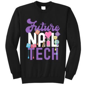 Nail Tech Quote Work Uniform Nail Polish Future Tall Sweatshirt