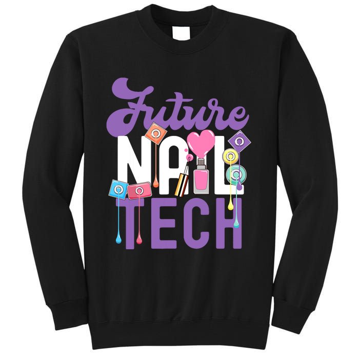 Nail Tech Quote Work Uniform Nail Polish Future Tall Sweatshirt