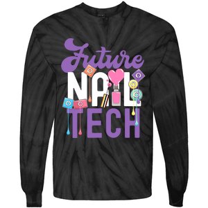 Nail Tech Quote Work Uniform Nail Polish Future Tie-Dye Long Sleeve Shirt