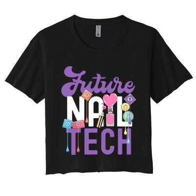 Nail Tech Quote Work Uniform Nail Polish Future Women's Crop Top Tee