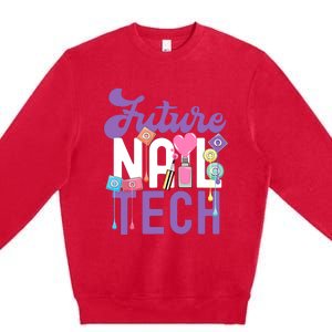 Nail Tech Quote Work Uniform Nail Polish Future Premium Crewneck Sweatshirt