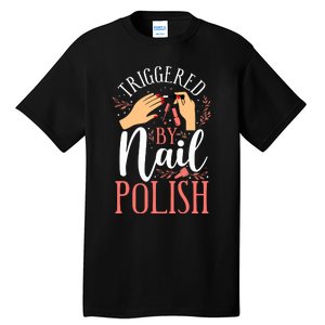 Nail Tech Quote Work Uniform Nail Polish Tall T-Shirt