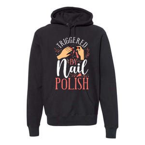 Nail Tech Quote Work Uniform Nail Polish Premium Hoodie