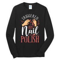 Nail Tech Quote Work Uniform Nail Polish Tall Long Sleeve T-Shirt