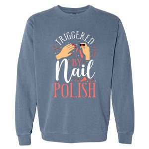 Nail Tech Quote Work Uniform Nail Polish Garment-Dyed Sweatshirt