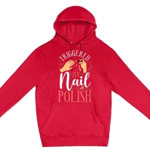 Nail Tech Quote Work Uniform Nail Polish Premium Pullover Hoodie