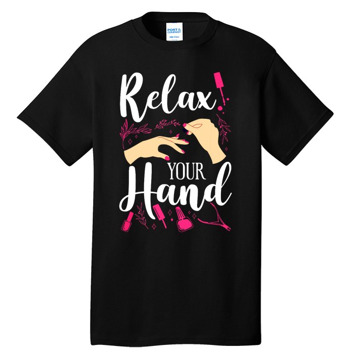 Nail Tech Quote Work Uniform Nail Polish Tall T-Shirt