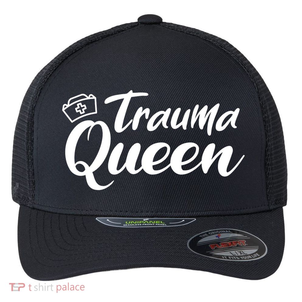 Nursing Trauma Queen Nicu Icu Nurse Er Gift Funny Gift Flexfit Unipanel Trucker Cap