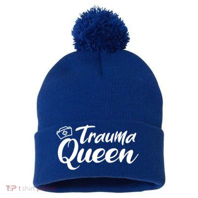 Nursing Trauma Queen Nicu Icu Nurse Er Gift Funny Gift Pom Pom 12in Knit Beanie