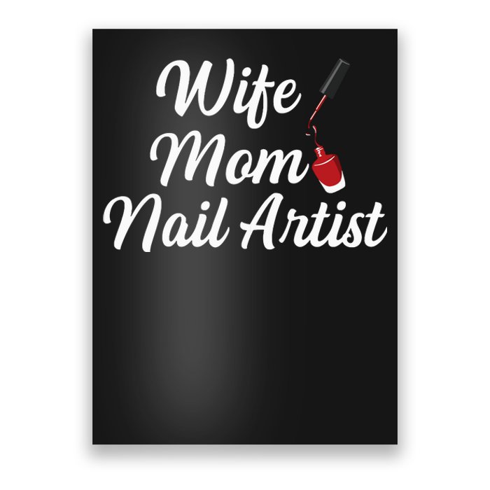 Nail Tech Quote For Your Nail Artist Mom Poster