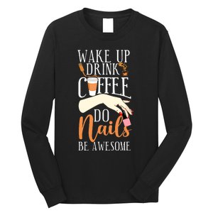 Nail Tech Quote Work Uniform Coffee Nail Polish Long Sleeve Shirt