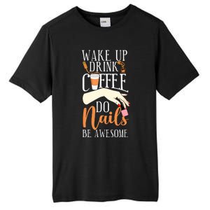 Nail Tech Quote Work Uniform Coffee Nail Polish Tall Fusion ChromaSoft Performance T-Shirt