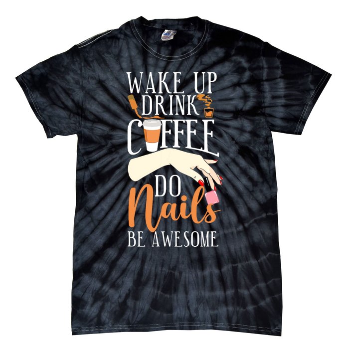 Nail Tech Quote Work Uniform Coffee Nail Polish Tie-Dye T-Shirt