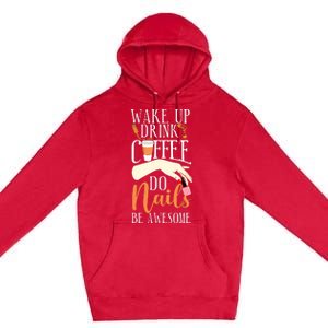 Nail Tech Quote Work Uniform Coffee Nail Polish Premium Pullover Hoodie