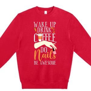 Nail Tech Quote Work Uniform Coffee Nail Polish Premium Crewneck Sweatshirt