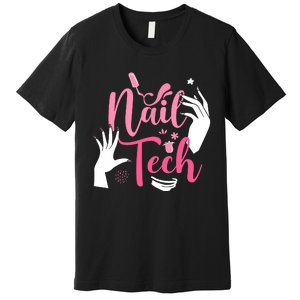 Nail Tech Quote Work Uniform Nail Polish Premium T-Shirt