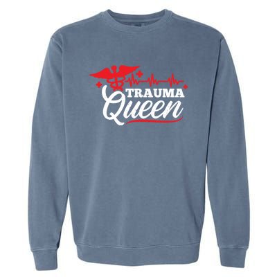 Nurse Trauma Queen Gift Garment-Dyed Sweatshirt