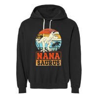 Nanasaurus T Rex Dinosaur Nana Saurus Family Matching Garment-Dyed Fleece Hoodie