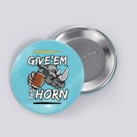 NORTH TEXAS RHINOS GIVE EM THE HORN Button