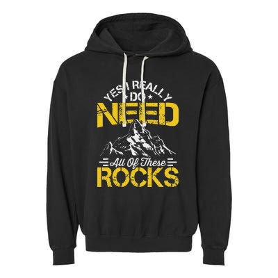 Need These Rocks Geology Lover Expert Geologist Garment-Dyed Fleece Hoodie