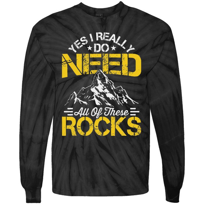 Need These Rocks Geology Lover Expert Geologist Tie-Dye Long Sleeve Shirt