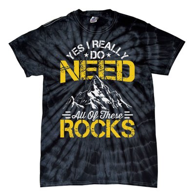 Need These Rocks Geology Lover Expert Geologist Tie-Dye T-Shirt