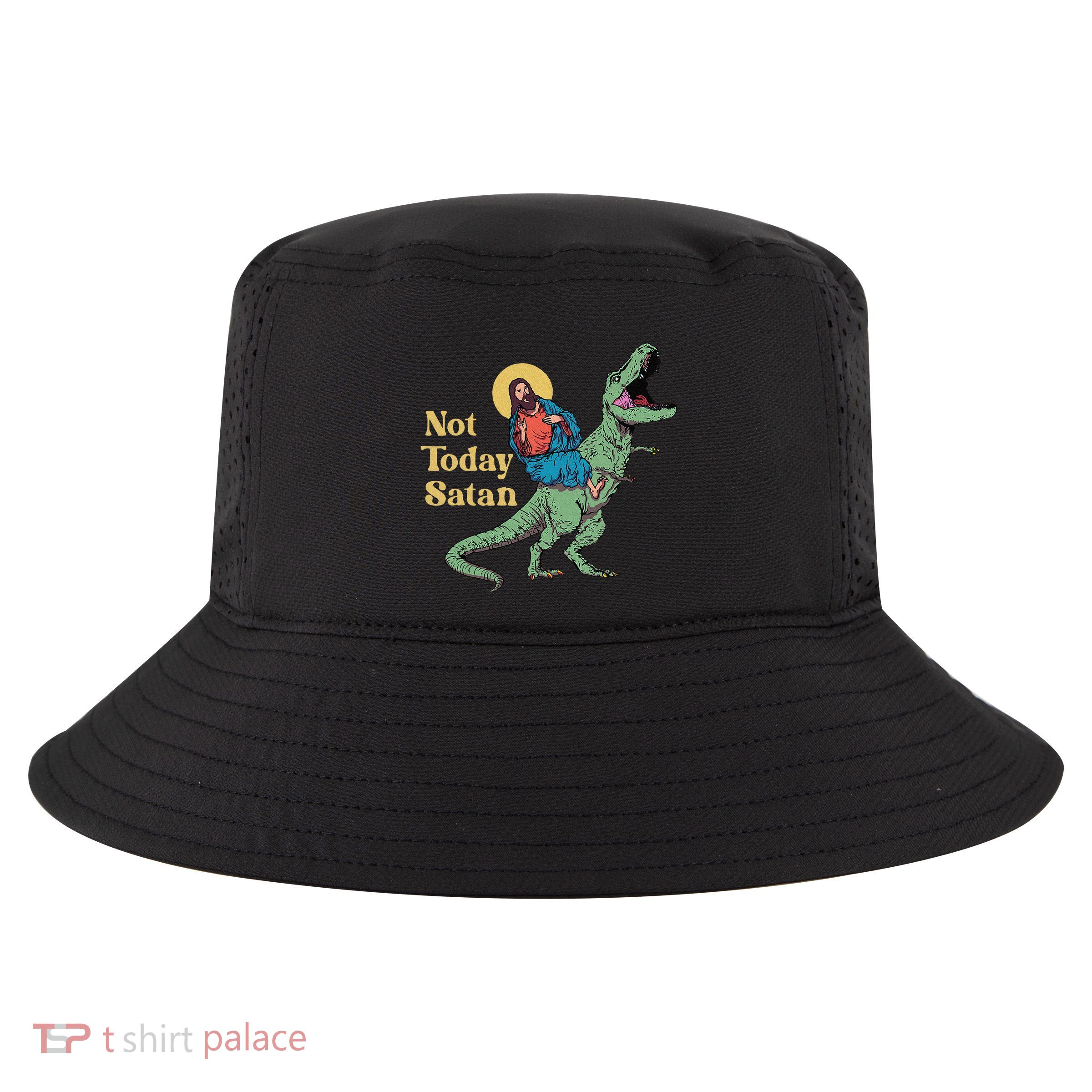 Not Today Satan Jesus Riding Dinosaur T Rex Funny Sarcastic Cool Comfort Performance Bucket Hat