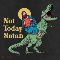 Not Today Satan Jesus Riding Dinosaur T Rex Funny Sarcastic Cool Comfort Performance Bucket Hat