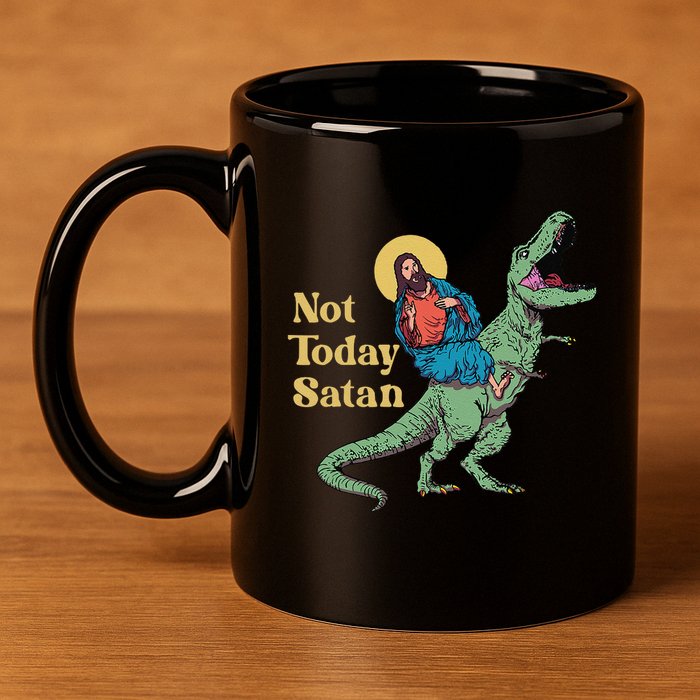 Not Today Satan Jesus Riding Dinosaur T Rex Funny Sarcastic 11oz C Handle Ceramic Mug