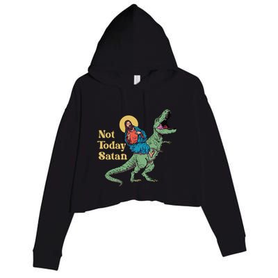 Not Today Satan Jesus Riding Dinosaur T Rex Funny Sarcastic Crop Fleece Hoodie
