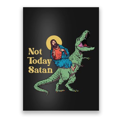 Not Today Satan Jesus Riding Dinosaur T Rex Funny Sarcastic Poster